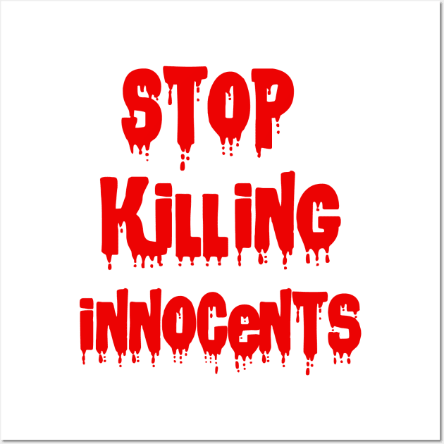 Stop killing innocents Wall Art by sarahnash